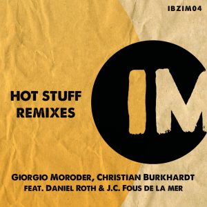 Giorgio Moroder, Christian Burkhardt – Hot Stuff Remixes